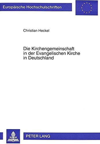 Stock image for Die Kirchengemeinschaft in der evangelischen Kirche in Deutschland. for sale by Antiquariat  Werner Haschtmann