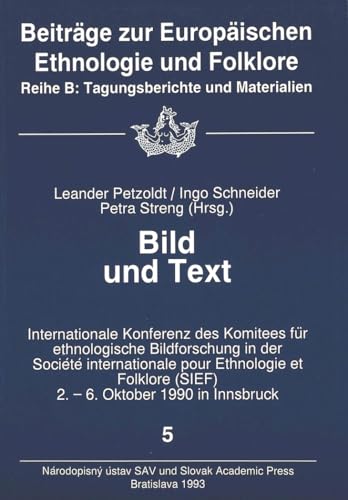 Beispielbild fr BILD UND TEXT: INTERNATIONALE KONFERENZ DES KOMITEES FUR ETHNOLOGISCHE BILDFORSCHUNG IN DER SOCIETE INTERNATIONALE POUR ETHNOLOGIE ET FOLKLORE (SIEF), 2.-6. OKTOBER 1990 IN INNSBRUCK. zum Verkauf von Any Amount of Books