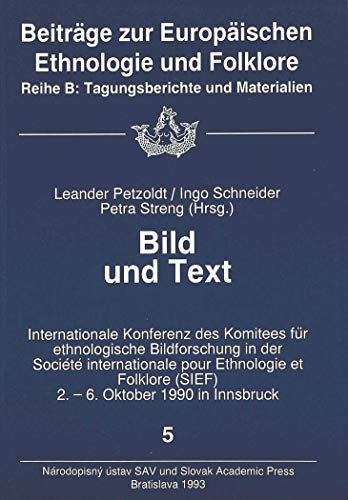 Bild und Text: Internationale Konferenz des Komitees fÃ¼r ethnologische Bildforschung in der SociÃ©tÃ© internationale pour Ethnologie et Folklore (SIEF) ... Ethnologie und Folklore) (German Edition) (9783631486917) by Petzoldt, Leander; Schneider, Ingo; Streng, Petra