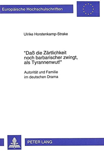 Stock image for Da die Zrtlichkeit noch barbarischer zwingt, als Tyrannenwut! for sale by SKULIMA Wiss. Versandbuchhandlung