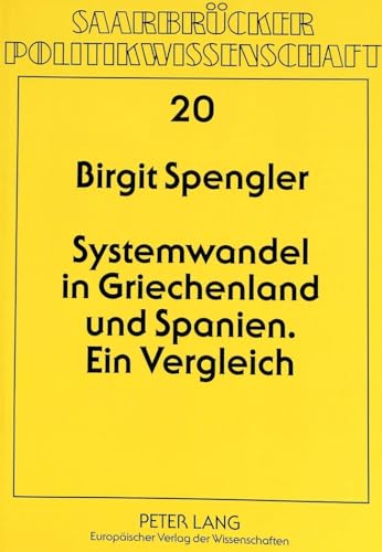 Systemwandel in Griechenland und Spanien : ein Vergleich. Saarbrücker Politikwissenschaft