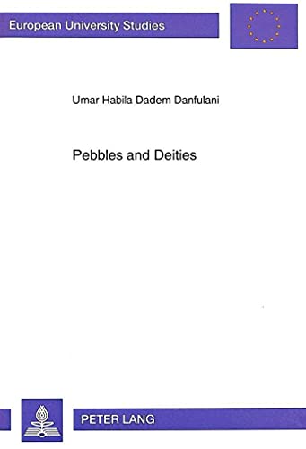 9783631491614: Pebbles and Deities: Pa Divination among the Ngas, Mupun and Mwaghavul in Nigeria: v. 551 (European University Studies)