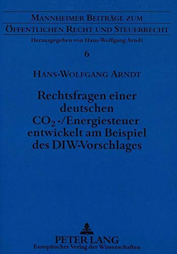 Imagen de archivo de Rechtsfragen einer deutschen CO2-Energiesteuer entwickelt am Beispiel des DIW-Vorschlages a la venta por Ganymed - Wissenschaftliches Antiquariat