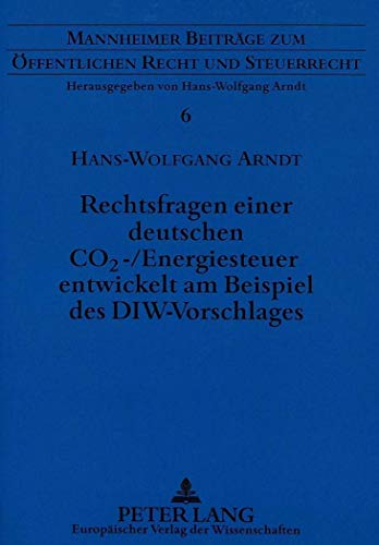 Stock image for Rechtsfragen einer deutschen CO2-/Energiesteuer entwickelt am Beispiel des DIW-Vorschlages: 6 (= Mannheimer Beitrge zum ffentlichen Recht und Steuerrecht, Band 6) for sale by Bernhard Kiewel Rare Books