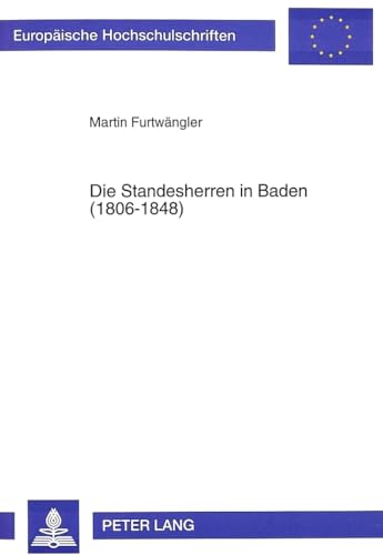 Beispielbild fr Die Standesherren in Baden (1806-1848). zum Verkauf von SKULIMA Wiss. Versandbuchhandlung