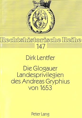 Stock image for Die Glogauer Landesprivilegien des Andreas Gryphius von 1653. for sale by Antiquariat Kai Gro