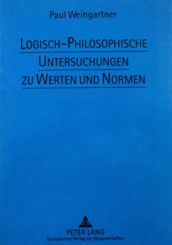 9783631494158: Logisch-Philosophische Untersuchungen Zu Werten Und Normen: Werte Und Normen in Wissenschaft Und Forschung