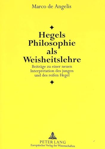 Beispielbild fr Hegels Philosophie als Weisheitslehre. zum Verkauf von SKULIMA Wiss. Versandbuchhandlung