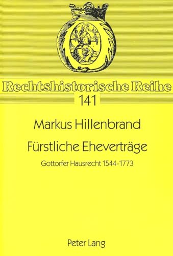 9783631495186: Fuerstliche Ehevertraege: Gottorfer Hausrecht 1544-1773: 141