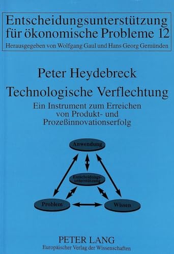 Beispielbild fr Technologische Verflechtung: Ein Instrument zum Erreichen von Produkt- und Prozeinnovationserfolg (Informationstechnologie und konomie, Band 12) zum Verkauf von Sigrun Wuertele buchgenie_de