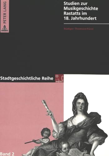 Stock image for Studien zur Musikgeschichte Rastatts im 18. Jahrhundert. for sale by SKULIMA Wiss. Versandbuchhandlung
