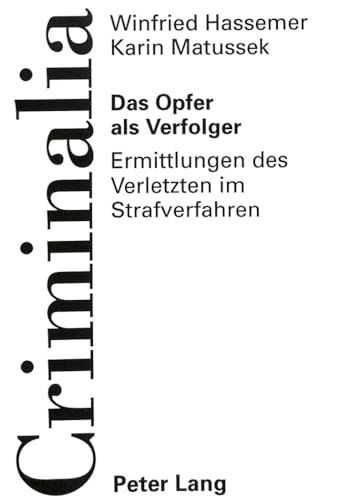 Imagen de archivo de Das Opfer ALS Verfolger Ermittlungen Des Verletzten Im Strafverfahren 10 Criminalia a la venta por PBShop.store US