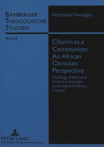 Beispielbild fr Church as a Communion: An African Christian Perspective Theology zum Verkauf von Librairie La Canopee. Inc.