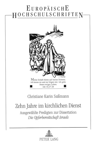 Zehn Jahre im kirchlichen Dienst : ausgewählte Predigten zur Dissertation "Die Opferbereitschaft ...