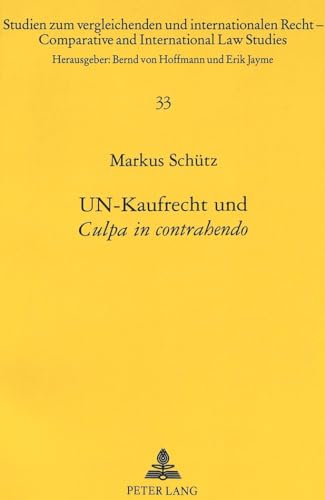 9783631499870: Un-Kaufrecht Und Culpa in Contrahendo: 33 (Studien Zum Vergleichenden Und Internationalen Recht / Compa)
