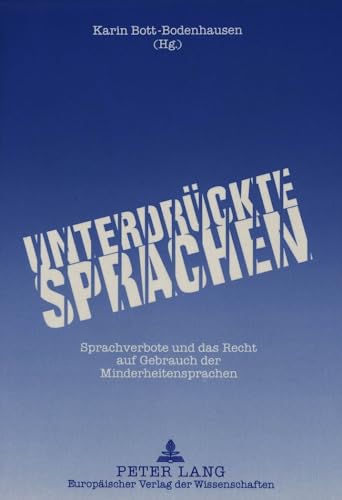 9783631500293: Unterdrckte Sprachen: Sprachverbote und das Recht auf Gebrauch der Minderheitensprachen (German Edition)