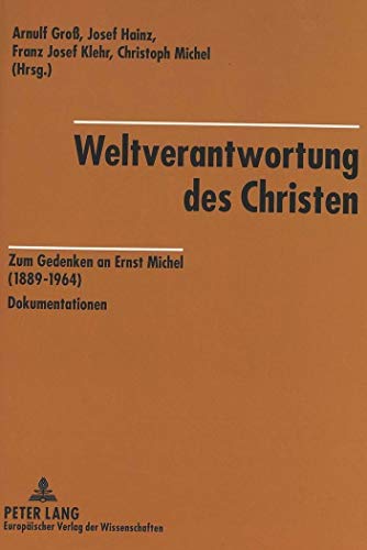 Imagen de archivo de Weltverantwortung des Christen. Zum Gedenken an Ernst Michel (1889 - 1964). Dokumentationen. a la venta por Antiquariat Bader Tbingen