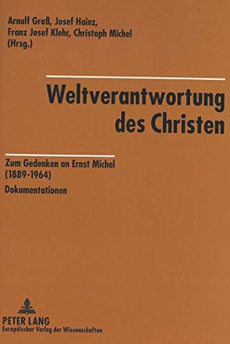 9783631500330: Weltverantwortung Des Christen: Zum Gedenken an Ernst Michel (1889-1964)- Dokumentationen