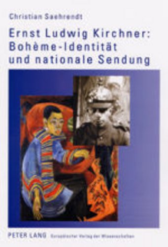 9783631501283: Ernst Ludwig Kirchner: Bohme-Identitaet Und Nationale Sendung: 392 (Europaeische Hochschulschriften / European University Studie)
