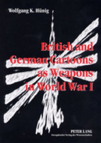 9783631502112: British and German Cartoons as Weapons in World War I: Invectives and Ideology of Political Cartoons, a Cognitive Linguistics Approach
