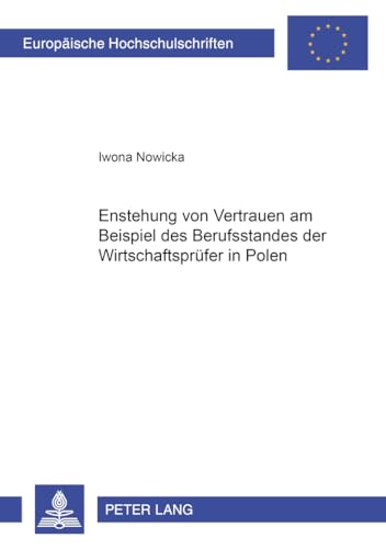 Imagen de archivo de Entstehung Von Vertrauen Am Beispiel Des Berufsstandes Der Wirtschaftsprfer in Polen 2940 Europische Hochschulschriften European University Studies Publications Universitaires Europenn a la venta por PBShop.store US