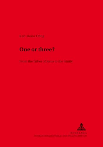 Stock image for One or three? From the father of Jesus to the trinity for sale by Librairie La Canopee. Inc.