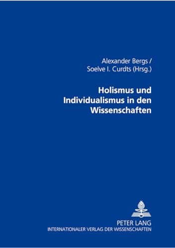 9783631503485: Holismus Und Individualismus In Den Wissenschaften