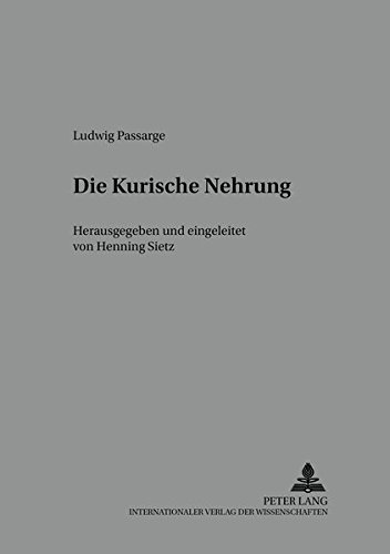 Stock image for Die Kurische Nehrung: Herausgegeben und eingeleitet von Henning Sietz (Preuen unter Nachbarn. Studien und Quellen) (German Edition) for sale by Ria Christie Collections