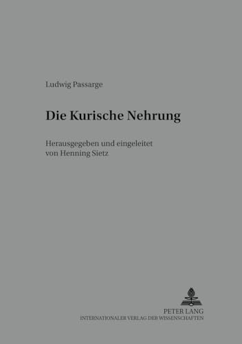 Stock image for Die Kurische Nehrung: Herausgegeben und eingeleitet von Henning Sietz (Preuen unter Nachbarn. Studien und Quellen) (German Edition) for sale by Ria Christie Collections