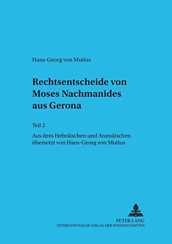 9783631503690: Rechtsentscheide Von Moses Nachmanides Aus Gerona: Teil 2: 76 (Judentum Und Umwelt / Realms of Judaism)