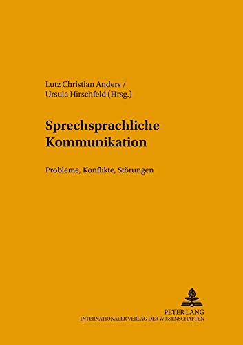 Imagen de archivo de Sprechsprachliche Kommunikation Probleme, Konflikte, Strungen 12 Hallesche Schriften Zur Sprechwissenschaft Und Phonetik a la venta por PBShop.store US