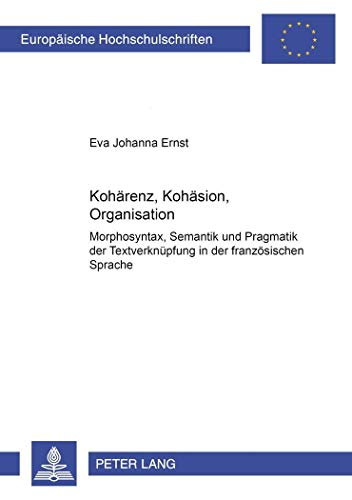 Beispielbild fr Kohrenz, Kohsion, Organisation Morphosyntax, Semantik und Pragm zum Verkauf von Librairie La Canopee. Inc.