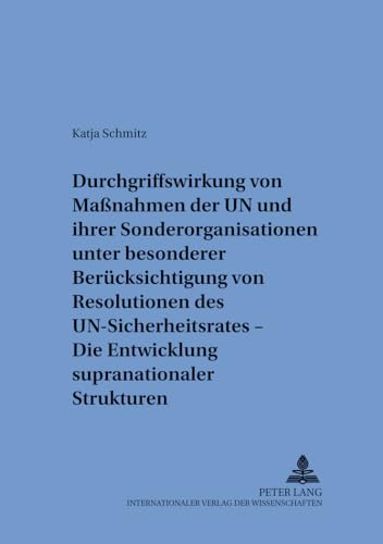 9783631505908: Durchgriffswirkung Von Manahmen Der Un Und Ihrer Sonderorganisationen Unter Besonderer Beruecksichtigung Von Resolutionen Des Un-Sicherheitsrates - ... Internationalen Und Zum Oeffentlichen Recht)