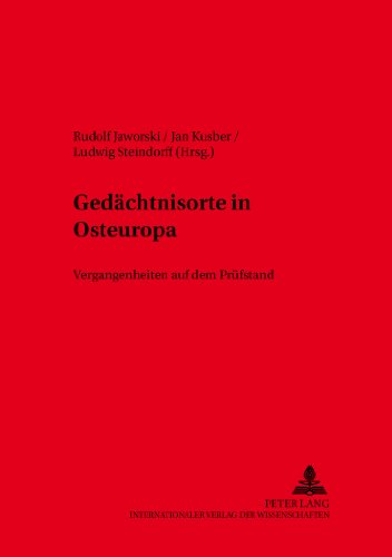 Stock image for Gedachtnisorte In Osteuropa: Vergangenheiten Auf Dem Prufstand for sale by Revaluation Books