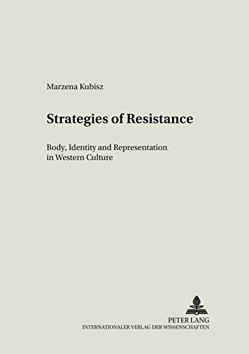 Beispielbild fr Strategies of Resistance: v. 16: Body, Identity and Representation in Western Culture (Literary & Cultural Theory) zum Verkauf von Revaluation Books