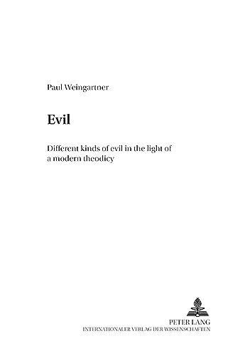 9783631507247: Evil: Different kinds of evil in the light of a modern theodicy (1) (Wissenschaft und Religion)