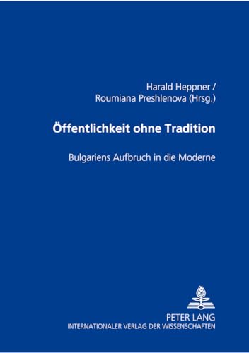 9783631507377: ffentlichkeit ohne Tradition: Bulgariens Aufbruch in die Moderne (German Edition)