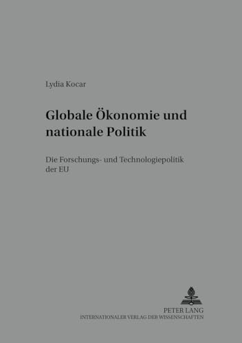 Stock image for Globale konomie und nationale Politik. Die Forschungs- und Technologiepolitik der EU, for sale by modernes antiquariat f. wiss. literatur