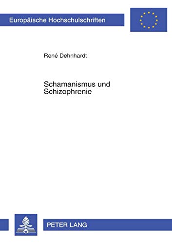 9783631508855: Schamanismus und Schizophrenie (63) (Europische Hochschulschriften / European University Studies / Publications Universitaires Europenn)