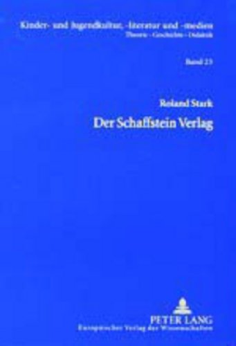 9783631509852: Der Schaffstein Verlag: Verlagsgeschichte Und Bibliographie Der Publikationen 1894-1973: 23 (Kinder- Und Jugendkultur, -Literatur Und -Medien)