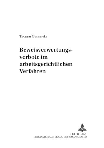 9783631510155: Beweisverwertungsverbote Im Arbeitsgerichtlichen Verfahren: 5 (Schriften Zum Verfahrensrecht)