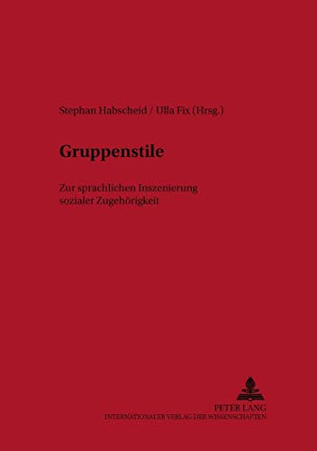 9783631510353: Gruppenstile: Zur Sprachlichen Inszenierung Sozialer Zugehoerigkeit: 42 (Forum Angewandte Linguistik - F.A.L.)