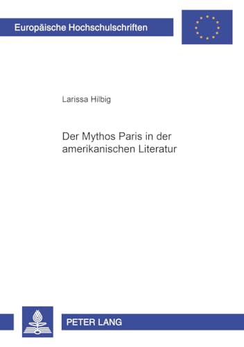 Beispielbild fr Der Mythos Paris in der amerikanischen Literatur zum Verkauf von Buchpark