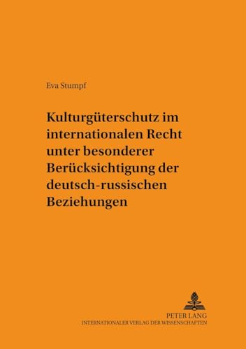 Imagen de archivo de Kulturgueterschutz im internationalen Recht unter besonderer Beruecksichtigung der deutsch-russischen Beziehungen a la venta por Ria Christie Collections