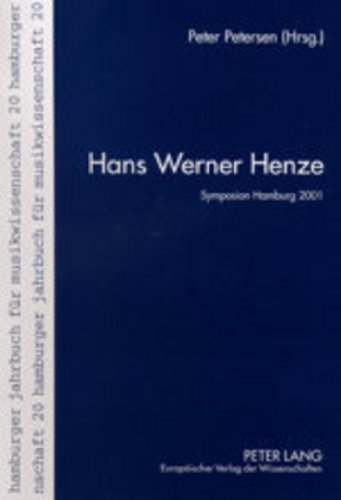 Stock image for Hans Werner Henze: Die Vorträge des internationalen Henze-Symposions am Musikwissenschaftlichen Institut der Universität Hamburg- 28. bis 30. Juni . für Musikwissenschaft) (German Edition) for sale by Books From California