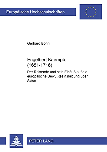 Beispielbild fr Engelbert Kaempfer (1651 1716) Der Reisende und sein Einflu auf die europische Bewutseinsbildung ber Asien zum Verkauf von Buchpark