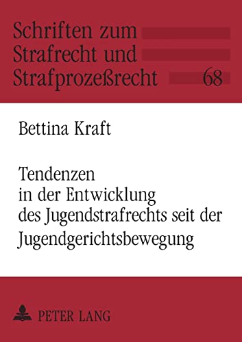 Stock image for Tendenzen in der Entwicklung des Jugendstrafrechts seit der Jugendgerichtsbewegung: Dissertationsschrift (Schriften zum Strafrecht und Strafproze recht, Band 68) for sale by Books From California