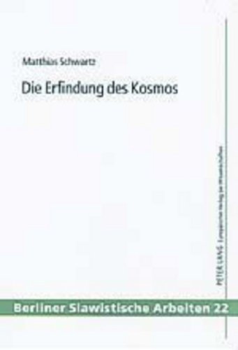 Stock image for Die Erfindung des Kosmos: Zur sowjetischen Science Fiction und populrwissenschaftlichen Publizistik vom Sputnikflug bis zum Ende der Tauwetterzeit (Berliner Slawistische Arbeiten) (German Edition) for sale by Brook Bookstore