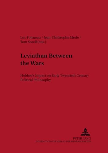 Imagen de archivo de Leviathan - Between the Wars ; Hobbes' Impact on Early Twentieth Century Political Philosophy XI (11) [Rechtsphilosophische Hefte Beitrage Zur Rechtswissenschaft, Philosophie Und Politik] a la venta por G. & J. CHESTERS