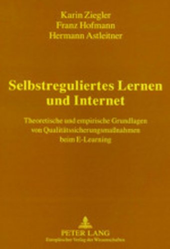 9783631512401: Selbstreguliertes Lernen Und Internet: Theoretische Und Empirische Grundlagen Von Qualitaetssicherungsmanahmen Beim E-Learning